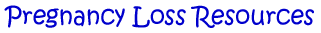 Pregnancy Loss Resources
